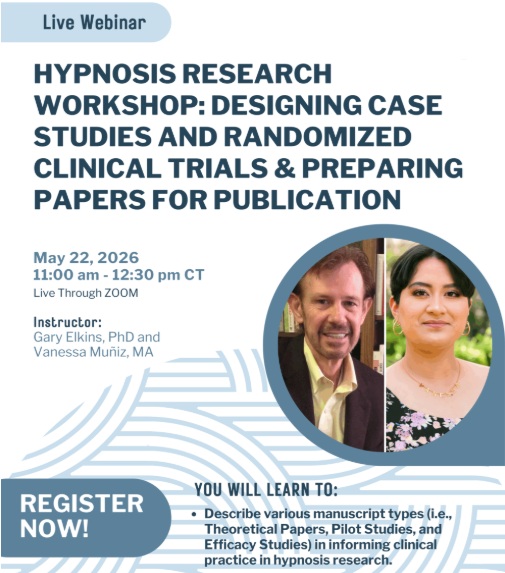 Hypnosis Research Workshop: Designing Case Studies and Randomized Clinical Trials & Preparing Papers for Publication