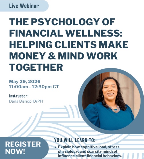 The Psychology of Financial Wellness: Helping Clients Make Money & Mind Work Together